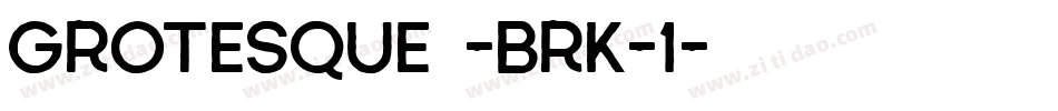 Grotesque -BRK-1字体转换